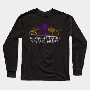 You cannot kill us in a way that matters intersex pride mushrooms Long Sleeve T-Shirt